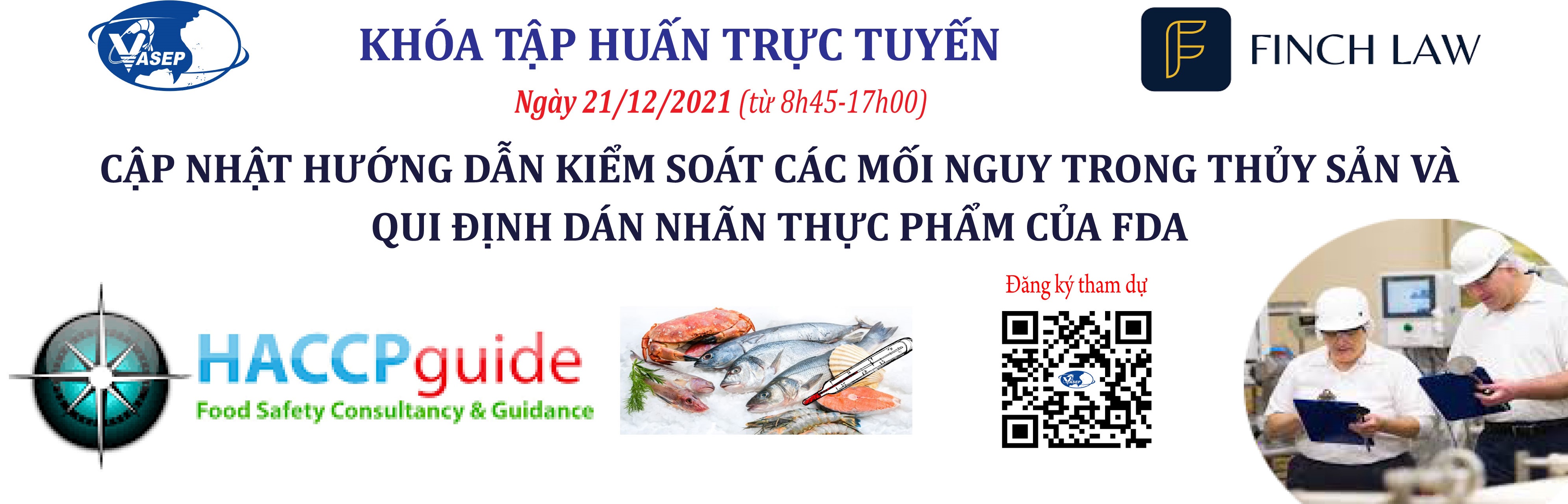KHÓA TẬP HUẤN K24.21 CẬP NHẬT HƯỚNG DẪN KIỂM SOÁT CÁC MỐI NGUY TRONG THỦY SẢN VÀ QUI ĐỊNH DÁN NHÃN THỰC PHẨM CỦA FDA