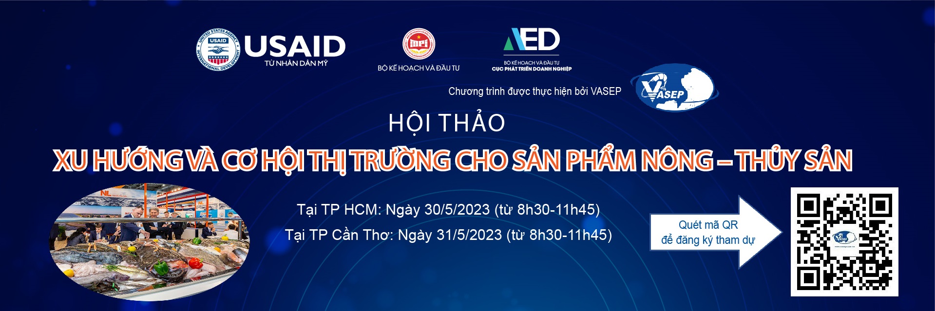 HỘI THẢO XU HƯỚNG VÀ CƠ HỘI THỊ TRƯỜNG CHO SẢN PHẨM NÔNG – THỦY SẢN