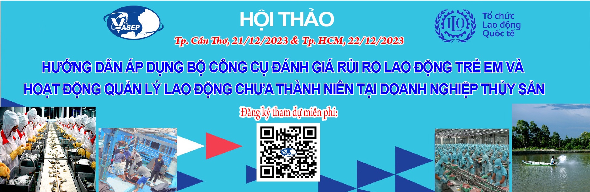 HỘI THẢO HƯỚNG DẪN ÁP DỤNG BỘ CÔNG CỤ ĐÁNH GIÁ RỦI RO LAO ĐỘNG TRẺ EM VÀ HOẠT ĐỘNG QUẢN LÝ LAO ĐỘNG CHƯA THÀNH NIÊN TẠI DOANH NGHIỆP THỦY SẢN