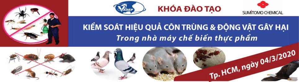 KHÓA ĐÀO TẠO K1.20 KIỂM SOÁT HIỆU QUẢ CÔN TRÙNG VÀ ĐỘNG VẬT GÂY HẠI  TRONG NHÀ MÁY CHẾ BIẾN THỰC PHẨM