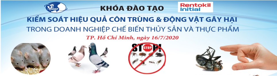 KHÓA ĐÀO TẠO K.07.20 “KIỂM SOÁT HIỆU QUẢ ĐỘNG VẬT GÂY HẠI TRONG NMCB THỦY SẢN VÀ THỰC PHẨM”
