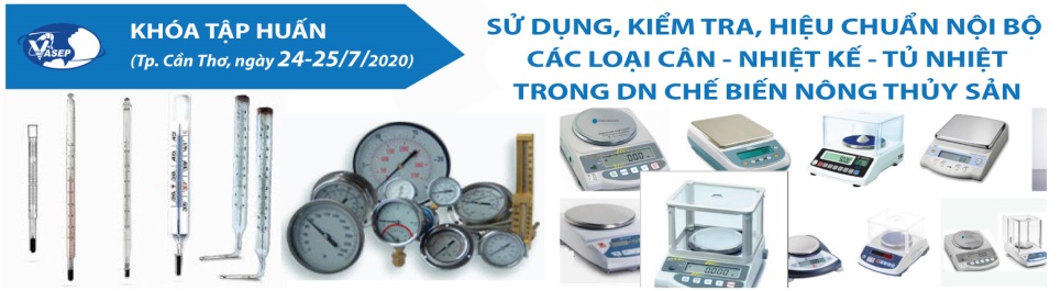 KHÓA ĐÀO TẠO K.09.20 “SỬ DỤNG, KIỂM TRA, HIỆU CHUẨN NỘI BỘ CÁC LOẠI CÂN – NHIỆT KẾ - TỦ NHIỆT TRONG NHÀ MÁY CB NÔNG THỦY SẢN”