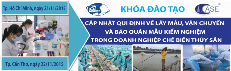 Khóa đào tạo K.28.15 “Cập nhật qui định về lấy mẫu, vận chuyển và bảo quản mẫu  kiểm nghiệm trong DN CBTS”