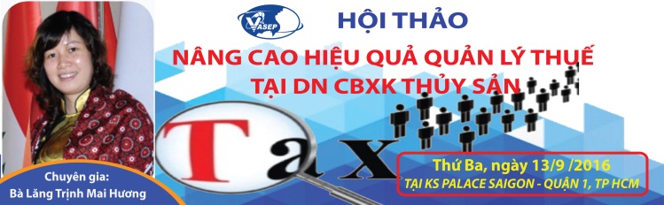 Hội thảo “Nâng cao hiệu quả quản lý thuế tại DN CBXK Thủy sản”