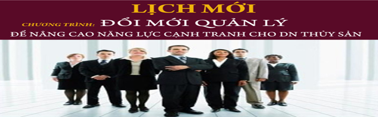 Chương trình đào tạo Đổi mới Quản lý để Nâng cao Năng lực Cạnh tranh DN TS  tổ chức tại Cần Thơ