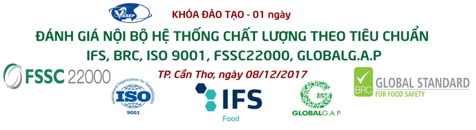 Khóa đào tạo K27.17 “Đánh giá nội bộ hệ thống quản lý chất lượng theo tiêu chuẩn IFS, BRC, ISO 9001, FSSC22000, GLOBALG.A.P” 