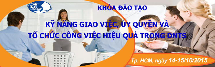 Khóa đào tạo “Kỹ năng giao việc, ủy quyền và tổ chức công việc hiệu quả cho DN TS
