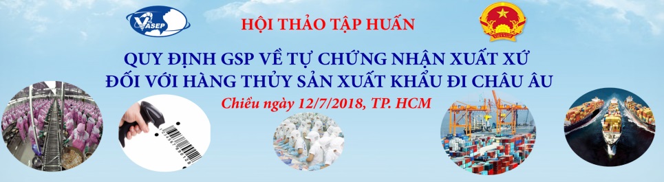 Hội thảo tập huấn Quy định GSP về tự chứng nhận xuất xứ đối với hàng thủy sản xuất khẩu đi Châu Âu
