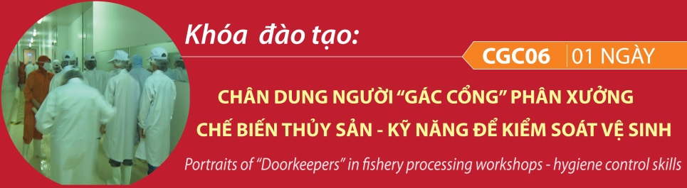 KHÓA ĐÀO TẠO 01 NGÀY CHÂN DUNG “NGƯỜI GÁC CỔNG” PHÂN XƯỞNG CBTS – KỸ NĂNG KIỂM SOÁT VỆ SINH