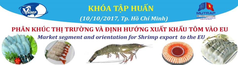 Khóa K19.17 “Phân khúc thị trường và định hướng xuất khẩu Tôm vào EU”