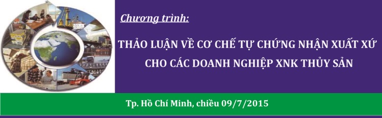 Khóa đào tạo K19.15 “Thảo luận về cơ chế tự chứng nhận xuât xứ cho các Doanh nghiệp XNK Thủy sản”  
