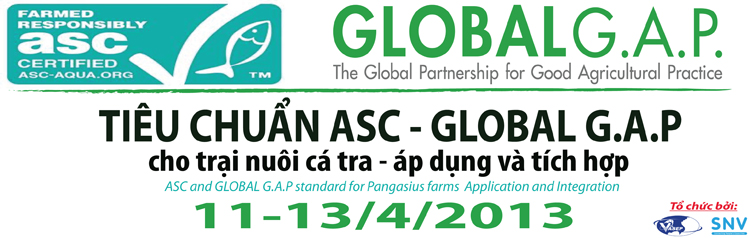 Khóa đào tao K.7.13Tiêu chuẩn ASC và GLOBAL G.A.P cho trại nuôi cá tra - Áp dụng và tích hợp”