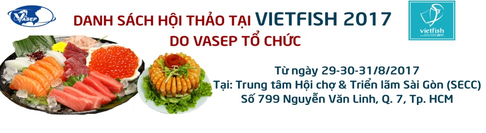 Hội thảo tại Vietfish 2017 do VASEP tổ chức