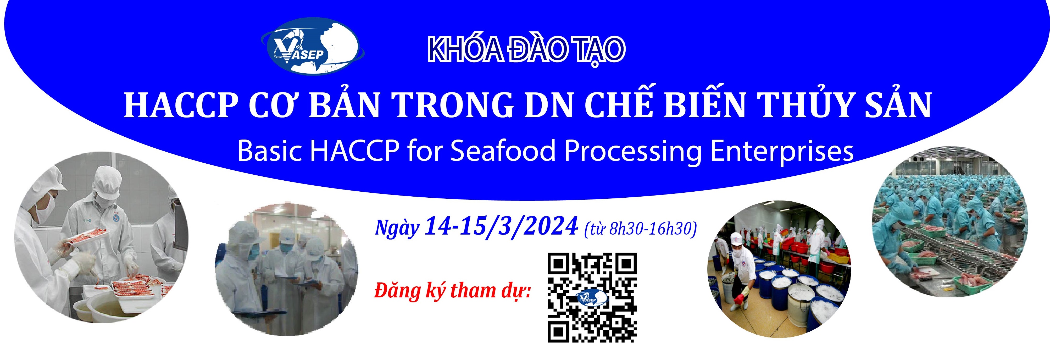 KHÓA TẬP HUẤN K03.24 HACCP CƠ BẢN TRONG DOANH NGHIỆP CHẾ BIẾN THỦY SẢN