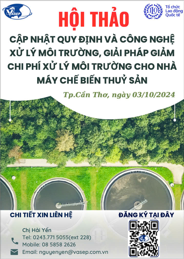 HỘI THẢO: Cập nhật quy định và công nghệ xử lý môi trường, giải pháp giảm chi phí xử lý môi trường cho nhà máy chế biến thủy sản