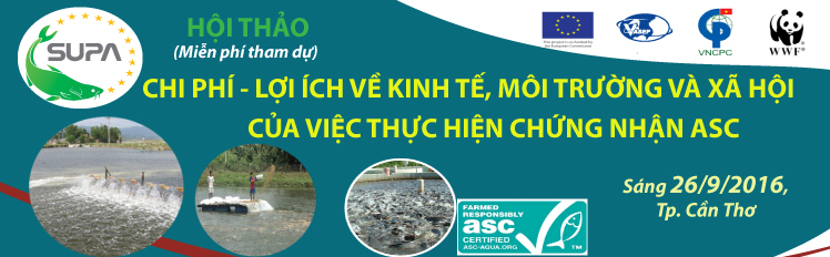 Hội thảo 1 “Chi phí - Lợi ích về kinh tế, môi trường và xã hội của việc thực hiện chứng nhận ASC”