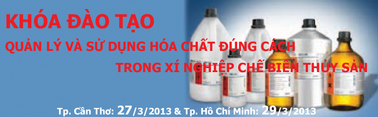 Khóa đào tạo K.3.13Quản lý và sử dụng hóa chất đúng cách trong xí nghiệp chế biến thủy sản