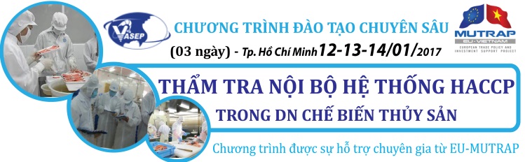Khóa đào tạo K.1.17 “Thẩm tra Nội bộ Hệ thống HACCP trong Doanh nghiệp Chế biến Thủy sản” 