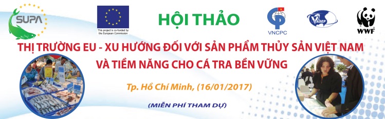Hội thảo “Thị trường EU - Xu hướng đối với sản phẩm thủy sản Việt Nam và tiềm năng cho cá tra bền vững”