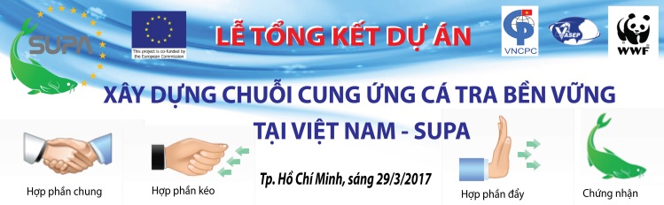 Lễ Tổng kết Dự án “Xây dựng Chuỗi cung ứng cá Tra bền vững tại Việt Nam - SUPA”