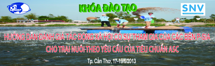 Khóa đào tạo K.14.13Hướng dẫn đánh giá tác động xã hội có sự tham gia của các bên (p-SIA) cho trại nuôi theo yêu cầu của tiêu chuẩn ASC