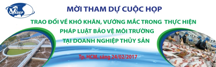 Mời tham dự cuộc họp trao đổi về khó khăn, vướng mắc trong thực hiện pháp luật Bảo vệ môi trường tại DN thủy sản