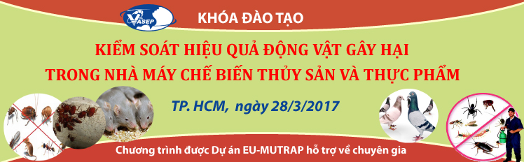 Khóa đào tạo K.4.17 Kiểm soát hiệu quả động vật gây hại trong nhà máy chế biến thủy sản và thực phẩm