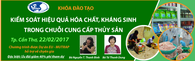 Khóa đào tạo K.2.17 “Kiểm soát hiệu quả hóa chất, kháng sinh trong chuỗi cung cấp thủy sản”
