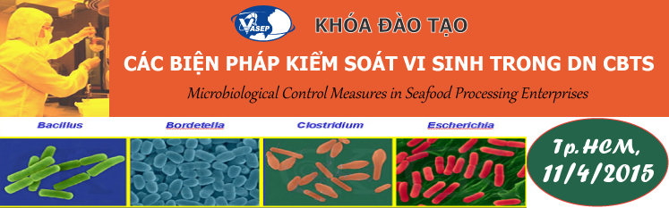 Khóa đào tạo K.7.15 “Các biện pháp kiểm soát vi sinh trong Doanh nghiệp Chế biến thủy sản”
