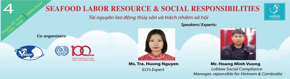 CONFERENCE NO.4 SEAFOOD LABOR RESOURCE  SOCIAL RESPONSIBILITIES Tài nguyên Lao động Thủy sản và Trách nhiệm xã hội