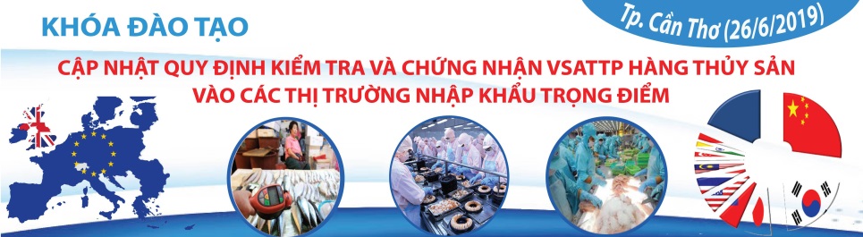 Khóa tập huấn(01 ngày) “Cập nhật Quy định kiểm tra và chứng nhận VSATTP hàng thủy sản vào các thị trường nhập khẩu trọng điểm” 