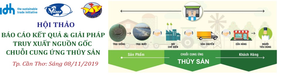 Hội thảo Báo cáo kết quả khảo sát và Giải pháp Truy xuất nguồn gốc Chuỗi cung ứng thủy sản