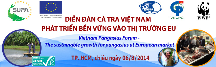 Diễn đàn Phát triển cá tra Tra bền vững vào thị trường EU - The sustainable growth for pangasius at European market